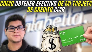 Como Obtener EFECTIVO de mi TARJETA de Crédito CMR [upl. by Octavus712]