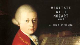 Meditate with Mozart  432Hz Classical Music  Vol 2 [upl. by Reve]