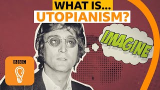 Utopianism philosophy and the search for a perfect world  AZ of ISMs Episode 21  BBC Ideas [upl. by Nosnej]