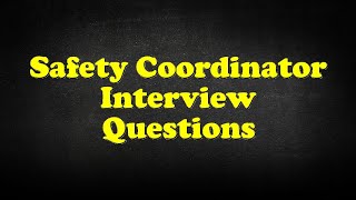 Safety Coordinator Interview Questions [upl. by Monreal]