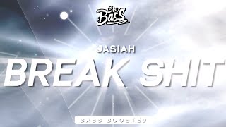 JASIAH ‒ Break Sht 🔊 Bass Boosted quotAye fck you btch and the clique that you came withquot [upl. by Nek]