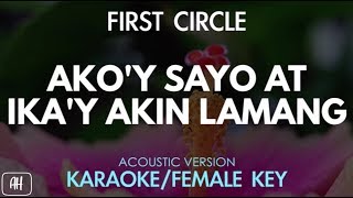 First Circle  Akoy Sayo At Ikay Akin Lamang KaraokeAcoustic Instrumental Female key [upl. by Kilmarx]