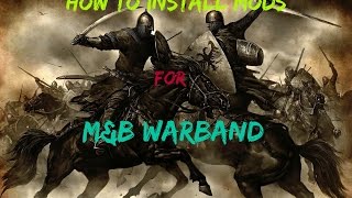 How to Install Mods for Mount amp Blade Warband [upl. by Rosette911]