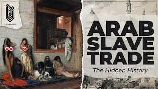 The Slave Trade Youve Never Heard Of  Arab Slave Trade [upl. by Giselbert]