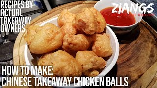 Ziangs REAL Chinese Takeaway Chicken Ball recipe [upl. by Nuawaj759]