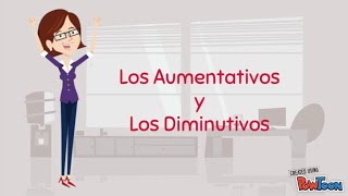 Los Aumentativos y los Diminutivos [upl. by Enitsirhc]