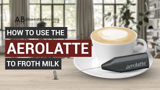 How To Use the AeroLatte To Froth Milk [upl. by Gorrono]