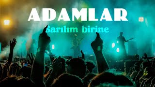 Adamlar  Sarılım birine [upl. by Gabie]