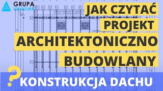 Jak czytać projekt architektoniczno  budowlany  Konstrukcja dachu  część 3 [upl. by Chip536]