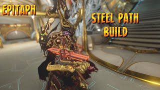 Warframe  Epitaph Steel Path Build [upl. by Acinor]