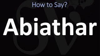 How to Pronounce Abiathar CORRECTLY [upl. by Strepphon]