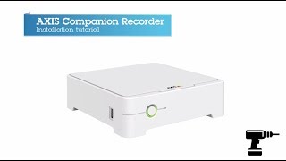 AXIS Companion Recorder installation tutorial [upl. by Eniamrehc]