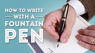 How to Write with a Fountain Pen [upl. by Suvart]