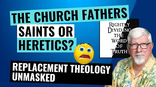 The Church Fathers Saints or Heretics  Replacement Theology Unmasked [upl. by Adelaida]