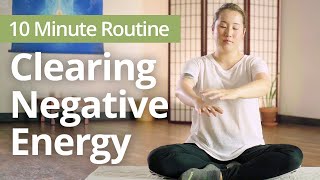 CLEARING NEGATIVE ENERGY  10 Minute Daily Routines [upl. by Adne]