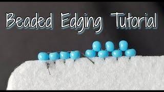 Beaded Edging Tutorial [upl. by Jorey]