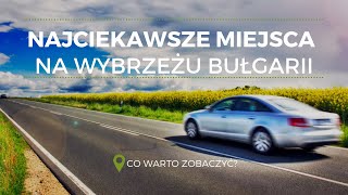 Atrakcje które warto zobaczyć na wybrzeżu Bułgarii [upl. by Jacenta]