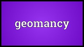 Geomancy Meaning [upl. by Ahsyt937]