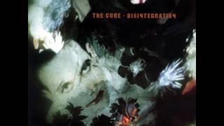 The Cure  Disintegration [upl. by Anura]