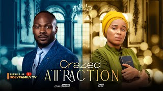 CRAZED ATTRACTION  Daniel Etim Effiong Onyii Alex 2025 Nollywood Full Movie [upl. by Shandeigh42]