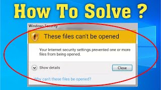 Fix quotThese Files Cant Be Openedquot Internet security settings prevented files from opened [upl. by Ainehs]