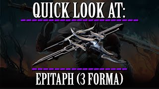 Warframe  Quick Look At Epitaph 3 Forma [upl. by Liagabba462]