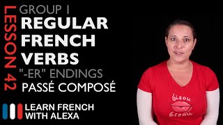 Group 1 Regular French Verbs ending in quotERquot Passé Composé  Past Tense [upl. by Ayokal]