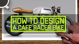 How to design a cafe racer motorcycle [upl. by Nelleeus970]