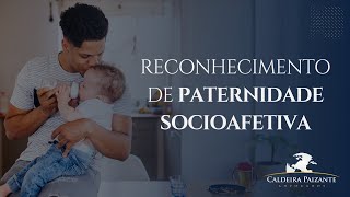 Reconhecimento de Paternidade Socioafetiva [upl. by Nohtiek678]