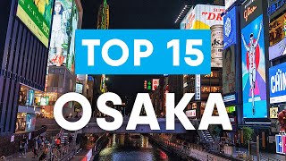 Top 15 things to do in Osaka Japan  Osaka Travel Guide [upl. by Venuti]