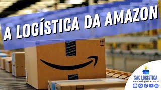 Conheça o processo logístico da Amazon ESTUDO DE CASO [upl. by Jarrad]