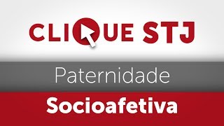 Clique STJ  Paternidade Socioafetiva 05102018 [upl. by Dinse]