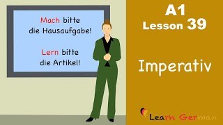 Learn German  Imperativ  Imperative  German for beginners  A1  Lesson 39 [upl. by Brodench]