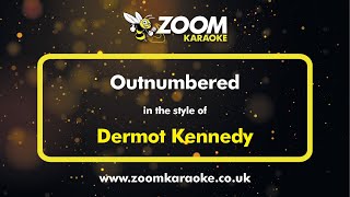 Dermot Kennedy  Outnumbered  Karaoke Version from Zoom Karaoke [upl. by Lapotin]