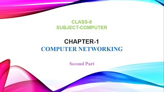 Chapter 1 Computer Networking  Part 2  Class 8 [upl. by Anglo]