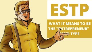 ESTP Explained What It Means to be the Entrepreneur Personality Type [upl. by Dittman]