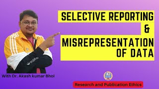 Selective Reporting amp Misrepresentation of Data  eSupport for Research  2022  Dr Akash Bhoi [upl. by Joan]