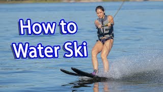 How to Water Ski for Beginners [upl. by Sivraj134]