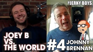 Joey B vs the World 4 Johnny Brennan The Jerky Boys [upl. by Hegarty]