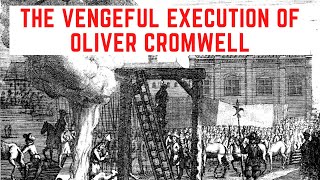 The VENGEFUL Execution Of Oliver Cromwell  The Lord Protector [upl. by Hcurab]