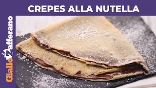 CREPES ALLA NUTELLA Ricetta perfetta [upl. by Piwowar]