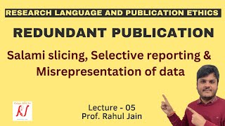 Redundant Publications  Salami Slicing  Selective Reporting  Misrepresentation of Data  L  05 [upl. by Hodges]