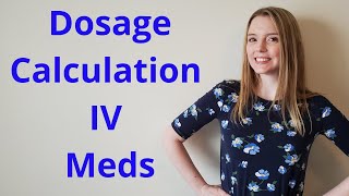 DOSAGE CALCULATION FOR IV MEDICATIONS [upl. by Secunda880]