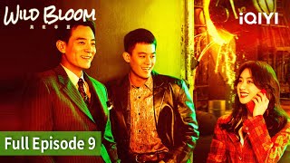 Wild Bloom  Ep 09  iQIYI Philippines [upl. by Davison]