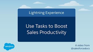 Use Tasks to Boost Sales Productivity Lightning Experience  Salesforce [upl. by Eerdna498]