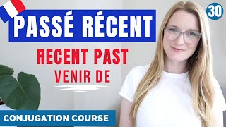 How to use the PASSÉ RÉCENT in French Venir de  French conjugation course  Lesson 30 [upl. by Dun]