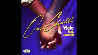 Wale  On Chill Ft Jeremih  Lyrics [upl. by Seessel]