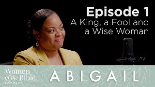 Abigail  Episode 1 A King a Fool and a Wise Woman [upl. by Euphemia]