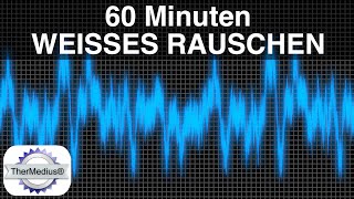 Weisses Rauschen  60 Minuten [upl. by Aiekam749]