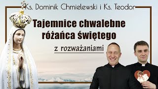 Różaniec ks Dominik Chmielewski ks Teodor tajemnice CHWALEBNE z rozważaniami nowenna pompejańska [upl. by Anivid]